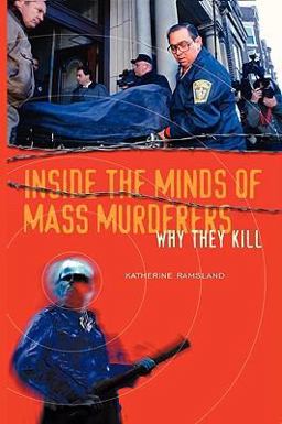 Inside the Minds of Mass Murderers