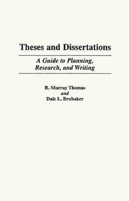 Theses and Dissertations A Guide to Planning, Research, and Writing  9780313360947 Front Cover