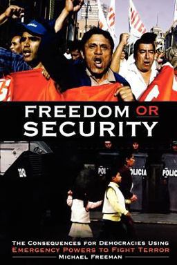 Freedom or Security The Consequences for Democracies Using Emergency Powers to Fight Terror  9780313361395 Front Cover