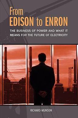 From Edison to Enron The Business of Power and What It Means for the Future of Electricity  9780313361869 Front Cover