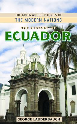History of Ecuador  9780313362507 Front Cover