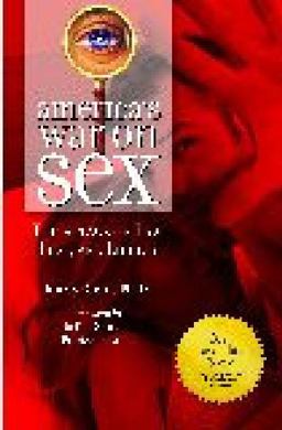 America's War on Sex The Attack on Law, Lust, and Liberty  9780313363207 Front Cover