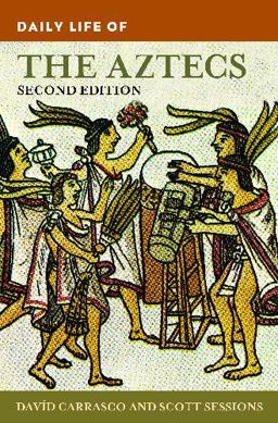 Daily Life of the Aztecs 2nd 9780313377440 Front Cover