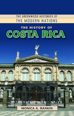 History of Costa Rica  9780313379444 Front Cover