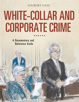 White-Collar and Corporate Crime A Documentary and Reference Guide  9780313380549 Front Cover