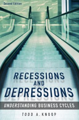 Recessions and Depressions Understanding Business Cycles 2nd 9780313381638 Front Cover