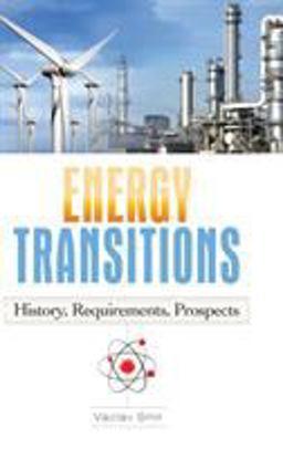 Energy Transitions History, Requirements, Prospects  9780313381775 Front Cover