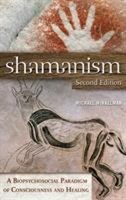 Shamanism A Biopsychosocial Paradigm of Consciousness and Healing 2nd 9780313381812 Front Cover