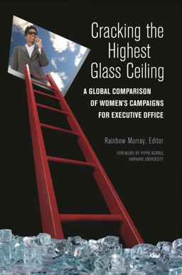 Cracking the Highest Glass Ceiling A Global Comparison of Women's Campaigns for Executive Office  9780313382482 Front Cover
