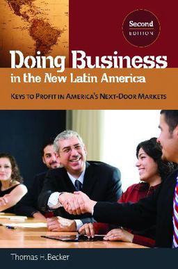 Doing Business in the New Latin America Keys to Profit in America's Next-Door Markets 2nd 9780313383816 Front Cover