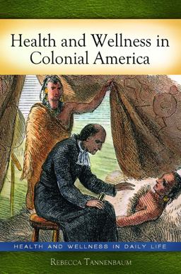 Health and Wellness in Colonial America  9780313384905 Front Cover