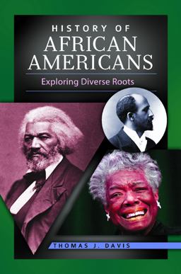 History of African Americans Exploring Diverse Roots  9780313385407 Front Cover