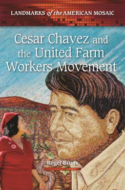 Cesar Chavez and the United Farm Workers Movement Cesar Chavez and the United Farm Workers Movement