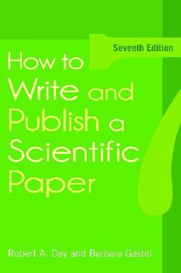 How to Write and Publish a Scientific Paper, 7th Edition 7th 9780313391972 Front Cover