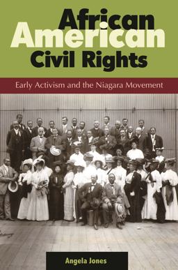 African American Civil Rights Early Activism and the Niagara Movement  9780313393600 Front Cover
