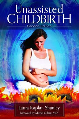 Unassisted Childbirth 2nd 9780313397158 Front Cover