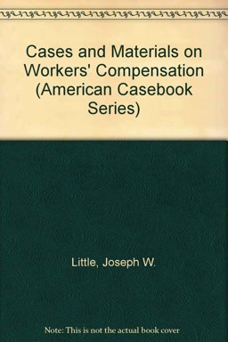 Cases and Materials on Workers' Compensation