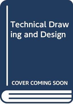 Technical Drawing and Design Technical Drawing and Design