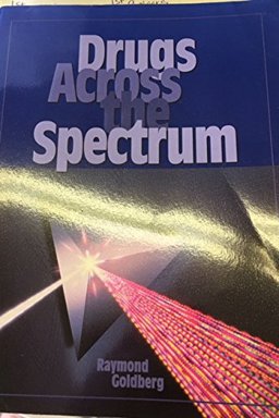 Drugs Across the Spectrum Drugs Across the Spectrum