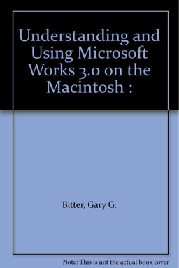 Understanding and Using Microsoft Works 3.0 on the Macintosh