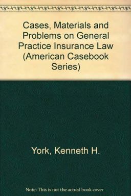 Cases, Materials and Problems on General Practice Insurance Law 3rd 9780314029515 Front Cover