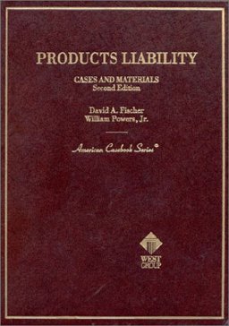 Cases and Materials on Products Liability Cases and Materials on Products Liability