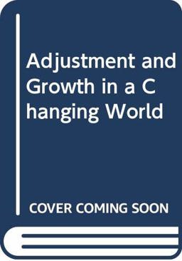 Adjustment and Growth in A Changing World