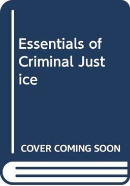 Essentials of Criminal Justice