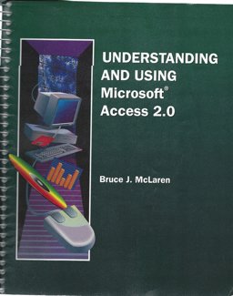 Understanding and Using Microsoft Access 2.0
