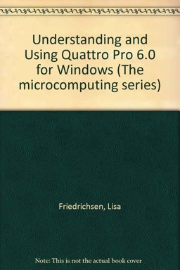 Understanding and Using Quattro Pro 6.0 for Windows