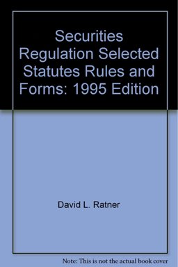 Securities Regulation, Selected Statutes, Rules and Forms