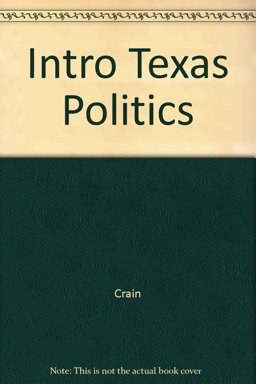 Introduction to Texas Politics Introduction to Texas Politics
