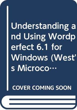 Understanding and Using WordPerfect 6.1 for Windows