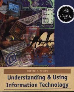 Understanding and Using Information Technology Understanding and Using Information Technology