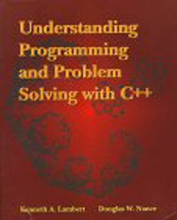 Understanding Programming and Problem Solving with C++