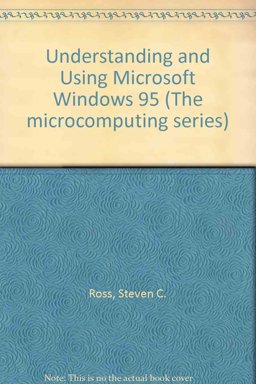 Understanding and Using Microsoft Windows 95