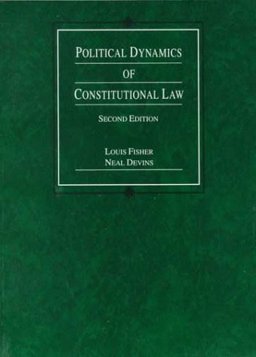 Political Dynamics of Constitutional Law Political Dynamics of Constitutional Law