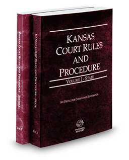 Kansas Court Rules and Procedure State, Federal and Local