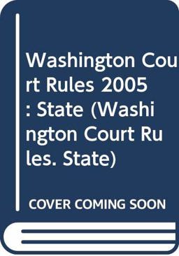Washington Court Rules 2005