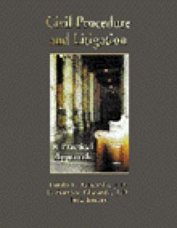Civil Procedure and Litigation A Practical Approach  9780314126368 Front Cover