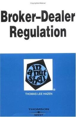 Broker-Dealer Regulation in a Nutshell