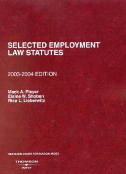 Selected Employment Law Statutes, 2003-2004 Selected Employment Law Statutes, 2003-2004