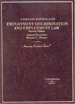 Cases and Materials on Employment Discrimination and Employment Law Cases and Materials on Employment Discrimination and Employment Law