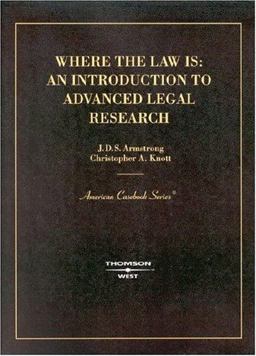 Where the Law Is An Introduction to Advanced Legal Research 2004th 9780314151575 Front Cover