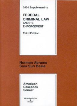 2004 Supplement to Federal Criminal Law and Its Enforcement