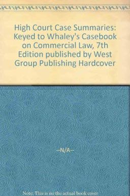 High Court Case Summaries-Commercial (Keyed to Whaley, 7th) 2003