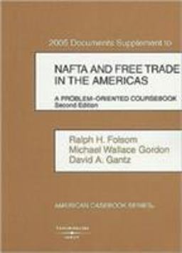 Documents Supplement to NAFTA and Free Trade in the Americas Documents Supplement to NAFTA and Free Trade in the Americas