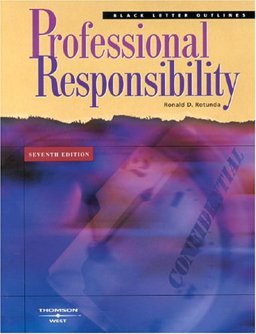 Professional Responsibility Black Letter Outline