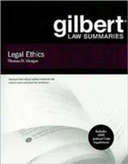 Gilbert Law Summaries on Legal Ethics Gilbert Law Summaries on Legal Ethics