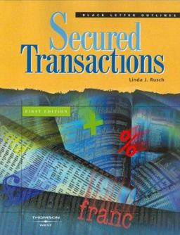 Rusch's Black Letter Outline on Secured Transactions